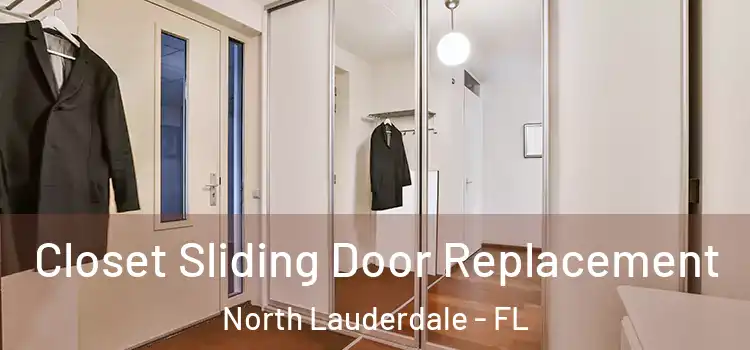 Closet Sliding Door Replacement North Lauderdale - FL