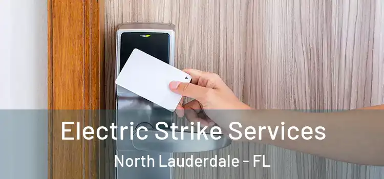 Electric Strike Services North Lauderdale - FL