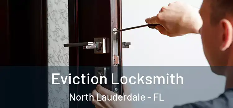  Eviction Locksmith North Lauderdale - FL