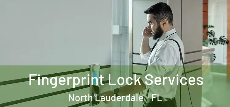 Fingerprint Lock Services North Lauderdale - FL