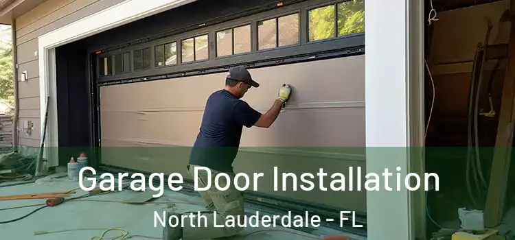  Garage Door Installation North Lauderdale - FL