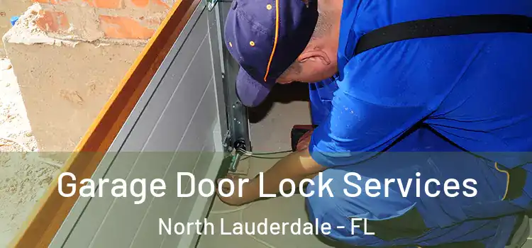 Garage Door Lock Services North Lauderdale - FL