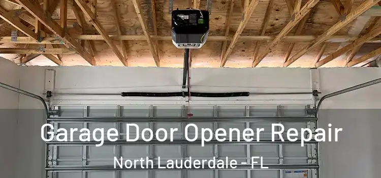  Garage Door Opener Repair North Lauderdale - FL