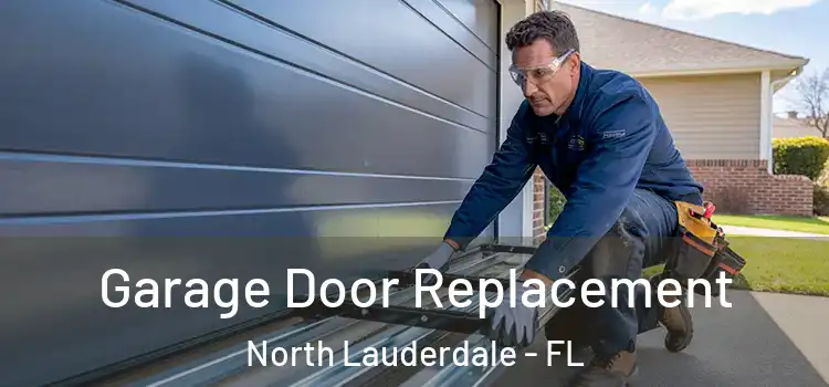  Garage Door Replacement North Lauderdale - FL