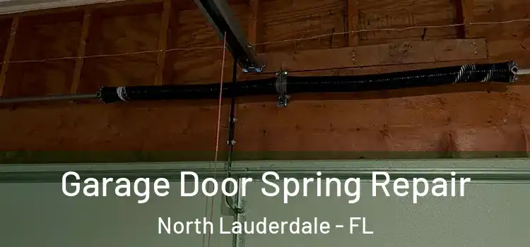  Garage Door Spring Repair North Lauderdale - FL