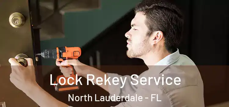 Lock Rekey Service North Lauderdale - FL