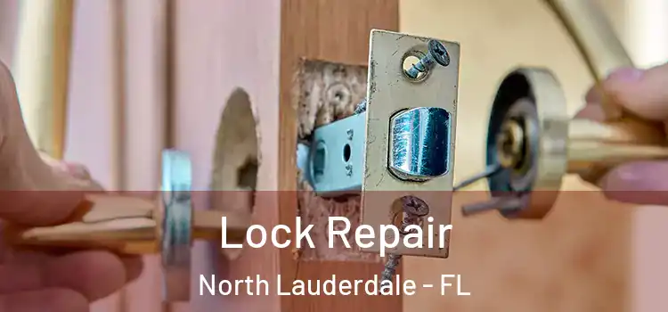 Lock Repair North Lauderdale - FL
