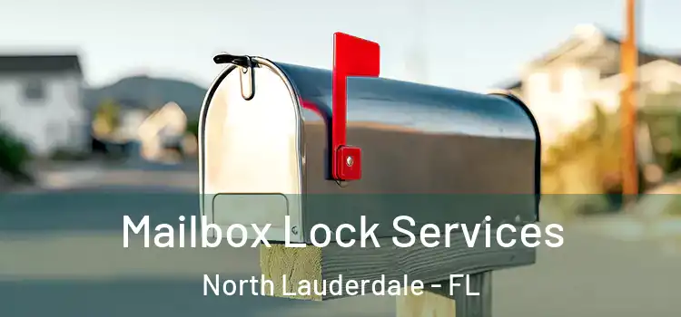  Mailbox Lock Services North Lauderdale - FL