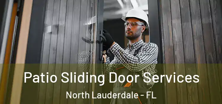 Patio Sliding Door Services North Lauderdale - FL