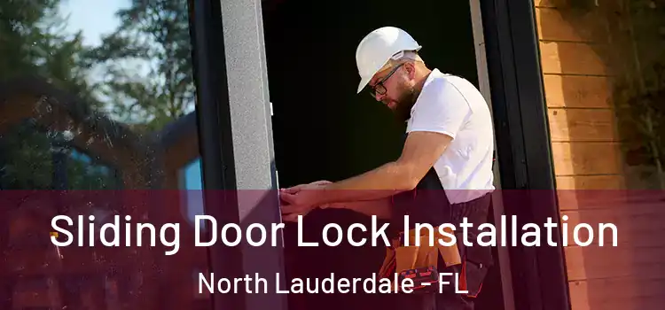  Sliding Door Lock Installation North Lauderdale - FL