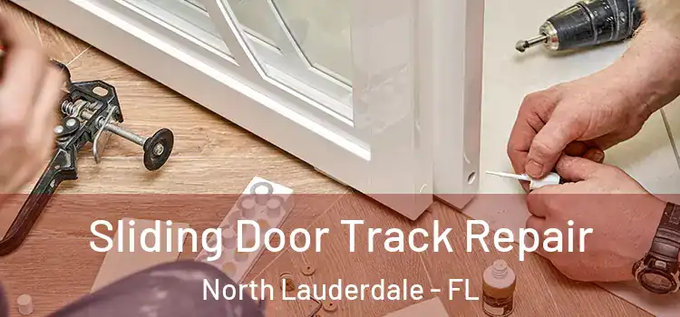 Sliding Door Track Repair North Lauderdale - FL