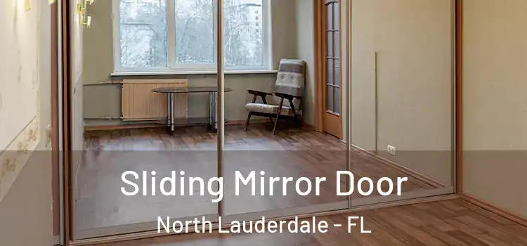  Sliding Mirror Door North Lauderdale - FL