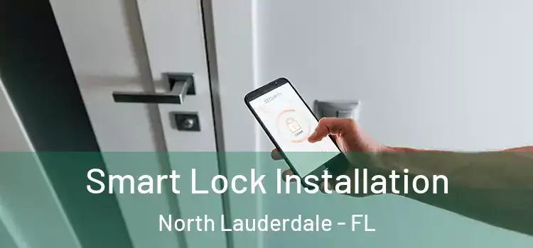  Smart Lock Installation North Lauderdale - FL