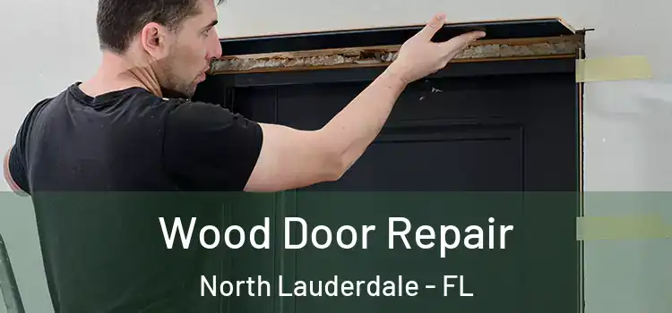 Wood Door Repair North Lauderdale - FL